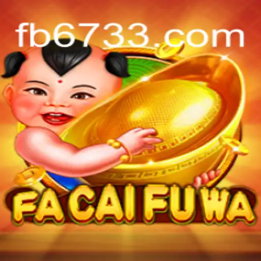 Exploring FaCaiFuWa: The Exciting World of Slots on the 6733.COM Platform